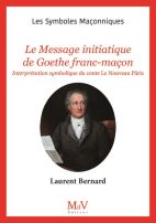 105.Le message initiatique de Goethe Franc-Maçon - Interprétation symbolique du conte Le nouveau Pâris 