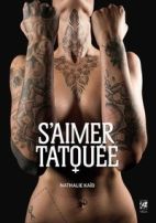 S'aimer tatouée - Témoignages à fleur de peau