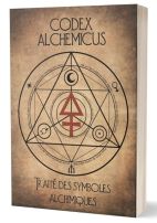 Codex Alchemicus - Les Symboles Secrets de l'Alchimie et de la Médecine au Moyen Âge