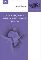 La franc-maçonnerie à l'épreuve des particularismes en Afrique 