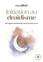 Initiation au druidisme - Une sagesse ancestrale qui donne du sens à la vie - Poche 