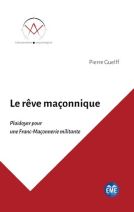 Le rêve maçonnique: Plaidoyer pour une Franc-Maçonnerie militante