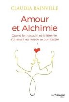 Amour et alchimie - Quand le masculin et le féminin s'unissent au lieu de combattre