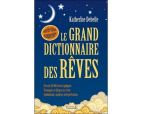 Le grand dictionnaire des rêves - Encyclopédie onirique 