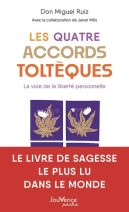 Les Quatre Accords toltèques - La voie de la liberté personnelle