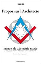 Propos sur l'Architecte - Manuel de Géométrie Sacrée à l'usage des Francs-Maçons et autres Cherchants 