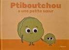 Ptiboutchou a une petite soeur