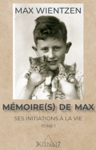 Mémoires de Max. Ses initiations à la vie